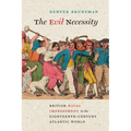 Evil Necessity: British Naval Impressment in the Eighteenth-Century Atlantic World
