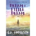 Dream a Little Dream