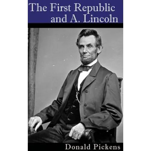 The First Republic and A. Lincoln