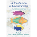 A Field Guide to Coastal Fishes of Bermuda, Bahamas, and the Caribbean Sea
