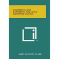 Recording and Reporting for Child Guidance Clinics