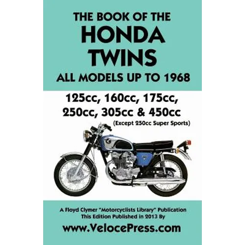 Book of the Honda Twins All Models Up to 1968 (Except Cb250 Super Sports)