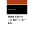 Helen Keller's the Story of My Life
