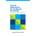 Guía de elaboración de un Manual de Calidad: Procedimientos en base a la ISO 9001:2015