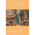 Fashioning Authorship in the Long Eighteenth Century: Stylish Books of Poetic Genius