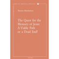 The Quest for the Memory of Jesus: A Viable Path or a Dead End?