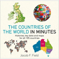 Countries of the World in Minutes: Histories, Key Data, and Maps for All 195 Countries