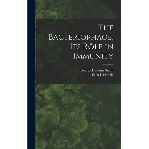 The Bacteriophage, its Rôle in Immunity