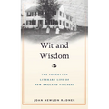 Wit and Wisdom: The Forgotten Literary Life of New England Villages