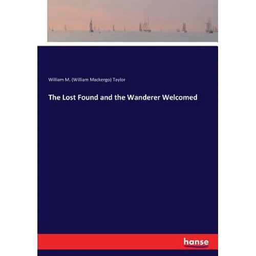The Lost Found and the Wanderer Welcomed
