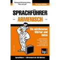 Sprachführer Deutsch-Armenisch und Mini-Wörterbuch mit 250 Wörtern