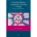 A Christian-Muslim Comparative Theology of Saints: The Community of God's Friends