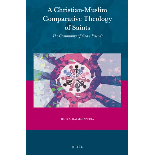 A Christian-Muslim Comparative Theology of Saints: The Community of God's Friends