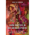 Dark Matter in Breaking Cyphers: The Life of Africanist Aesthetics in Global Hip Hop