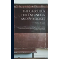 The Calculus for Engineers and Physicists: Integration and Differentiation, With Applications to Technical Problems and Classified Reference Tables of
