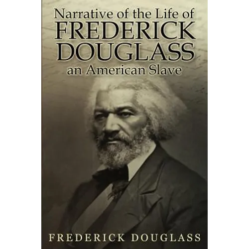 Narrative of the Life of Frederick Douglass, an American Slave