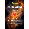 Return To The Source - Volume 2: An Enlightened Master Speaks