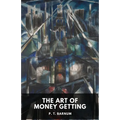 The Art of Money Getting: Golden Rules for Making Money (unabridged)