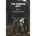 The Burden Gift: A Ruiner's Truth