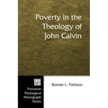 Poverty in the Theology of John Calvin