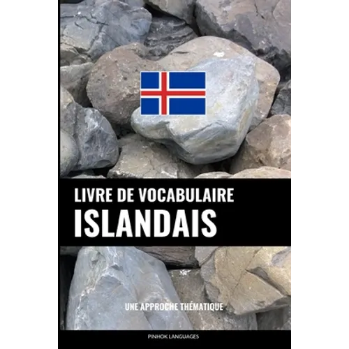 Livre de vocabulaire islandais: Une approche thématique