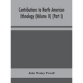 Contributions To North American Ethnology (Volume Ii) (Part I)