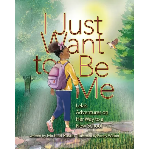 I Just Want to Be Me: Lela's Adventures on Her Way to a New School