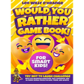 Would You Rather Game Book for Smart Kids!: Try Not To Laugh Challenge with 200 Difficult Dilemmas, Hilarious Brain Teasers and 50 Bonus Trivia the Wh
