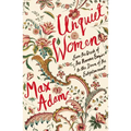 Unquiet Women: From the Dusk of the Roman Empire to the Dawn of the Enlightenment