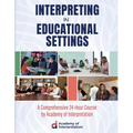 Interpreting in Educational Settings: A Comprehensive 24-Hour Course