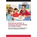 Discalculia infantil, el trastorno del aprendizaje de la Matemática