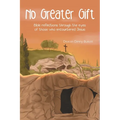 No Greater Gift: Bible reflections through the eyes of those who encountered Jesus