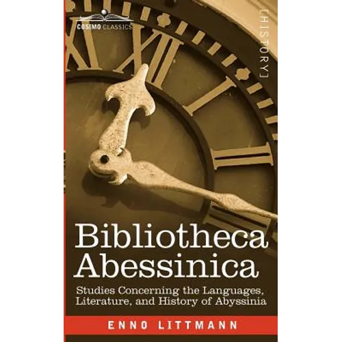 Bibliotheca Abessinica: Studies Concerning the Languages, Literature, and History of Abyssinia