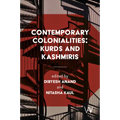 Contemporary Colonialities: Kurds and Kashmiris