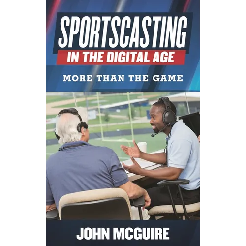 Sportscasting in the Digital Age: More Than the Game