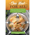 One Meal for All: Gluten Free, Dairy Free, Soy Free, Intermittent Fasting and Vegan Love to Cook Book