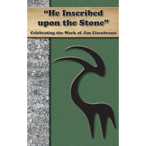 "He Inscribed upon a Stone": Celebrating the Work of Jim Eisenbraun