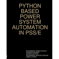Python Based Power System Automation in Pss/E