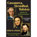 Casanova, Stendhal, Tolstoy: Adepts in Self-Portraiture: Volume 3, Master Builders of the Spirit