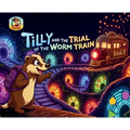 Tilly and The Trial of The Worm Train