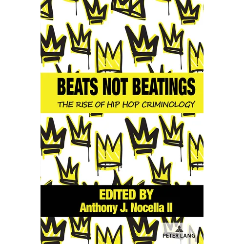 Beats Not Beatings: The Rise of Hip Hop Criminology
