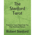 The Stanford Tarot: Practical Tarot Readings For The Practical Person