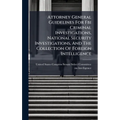 Attorney General Guidelines For Fbi Criminal Investigations, National Security Investigations, And The Collection Of Foreign Intelligence