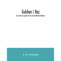 Gulshan i raz: the mystic rose garden of Sa'd ud din Mahmud Shabistari. The Persian text, with an English translation and notes, chie