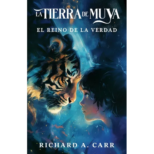 The Land of Muya / La Tierra de Muya: The Kingdom of Truth / El Reino de la Verdad