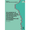 The Handbook of Professional Ethical and Research Practice for Psychologists, Counsellors, Psychotherapists and Psychiatrists