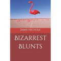 Bizarrest Blunts
