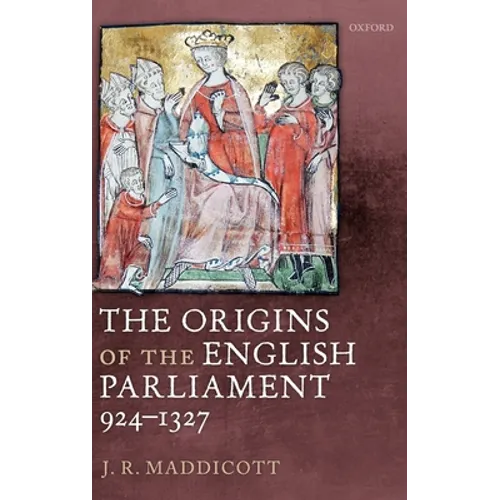 The Origins of the English Parliament, 924-1327