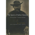 The Spirit of Father Damien: The Leper Priest-A Saint for Our Times