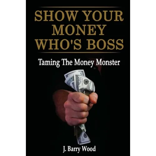 Show Your Money Who's Boss: Taming The Money Monster